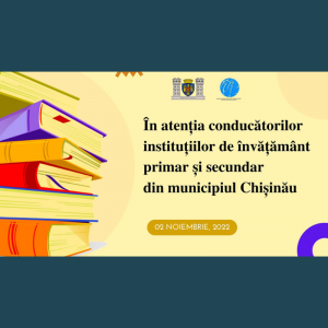 În atenția conducătorilor instituțiilor de învățământ primar și secundar din municipiul Chișinău