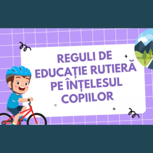 Reguli de educație rutieră pe înțelesul copiilor