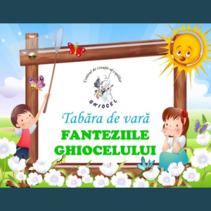 Tabăra vocațională de vară „Fanteziile ghiocelului”