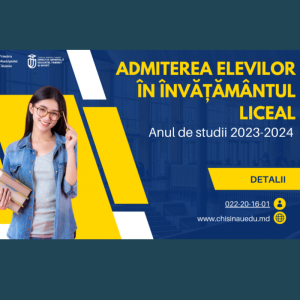 S-a dat start Concursului de admitere în învățământul liceal pentru anul de studii 2023-2024